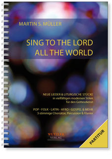 Sing to the Lord all the world | Martin S. Mller - Partitur