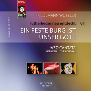 Jazzcantata EIN FESTE BURG - Friedemann Wutzler | mp3