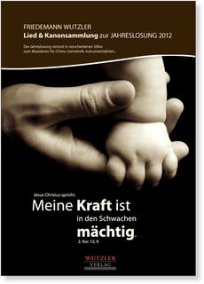 Lied- & Kanonsammlung zur Jahreslosung 2012 | Meine Kraft