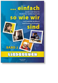 Kinderchorbuch ...einfach so wie wir sind - Band 2 - Songbook