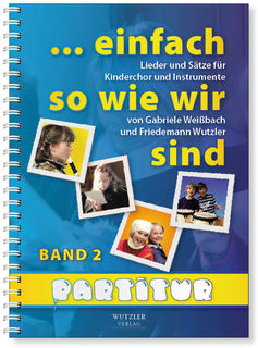 Kinderchorbuch ...einfach so wie wir sind - Band 2 - Partitur