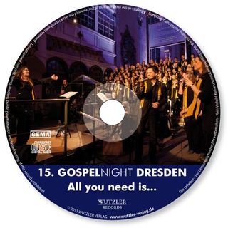 CD 15. GOSPELNIGHT DRESDEN |  All you need is...