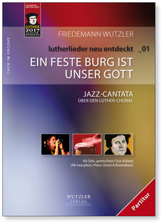 Jazz-Cantata EIN FESTE BURG - Partitur |  lutherlieder neu entdeckt_01