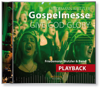 GOSPELMESSE Give God Glory - Playback-CD