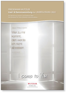 Lied- & Kanonsammlung zur Jahreslosung 2022 I come to You