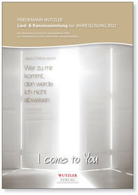 Lied- & Kanonsammlung zur Jahreslosung 2022 I come to You