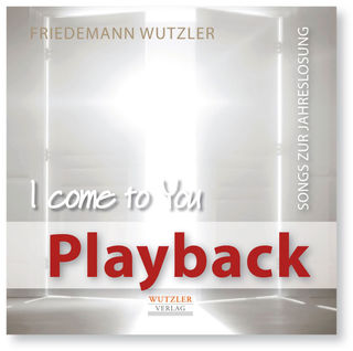 I come to You (Songs zur Jahreslosung 2022) - Playback-mp3-Album